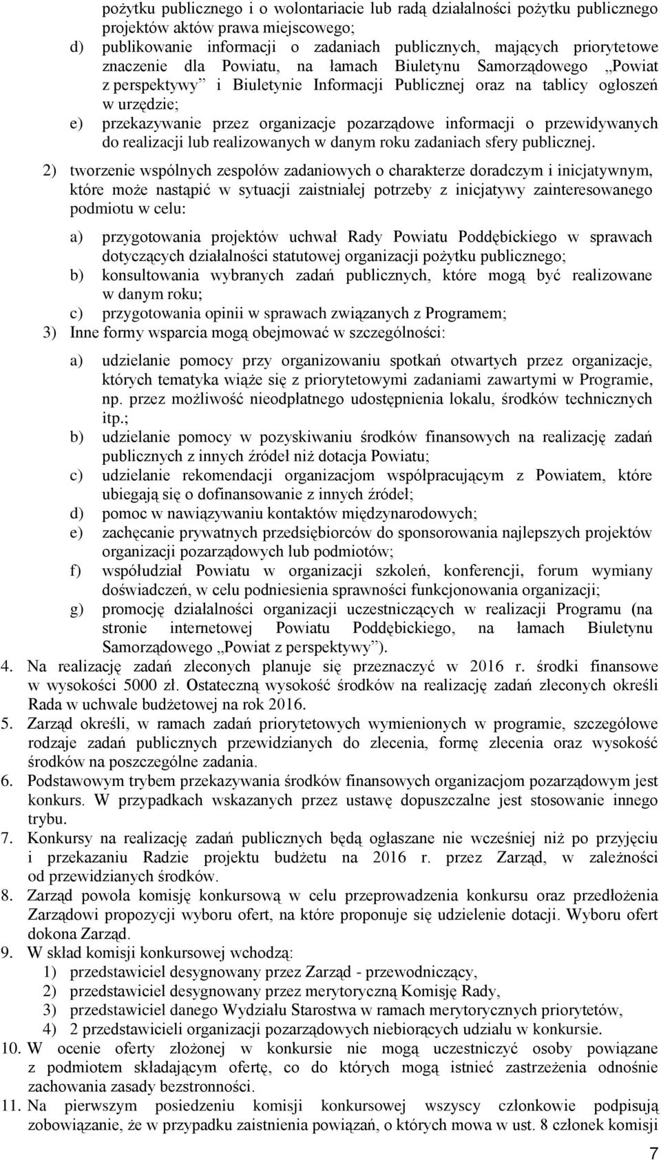 przewidywanych do realizacji lub realizowanych w danym roku zadaniach sfery publicznej.