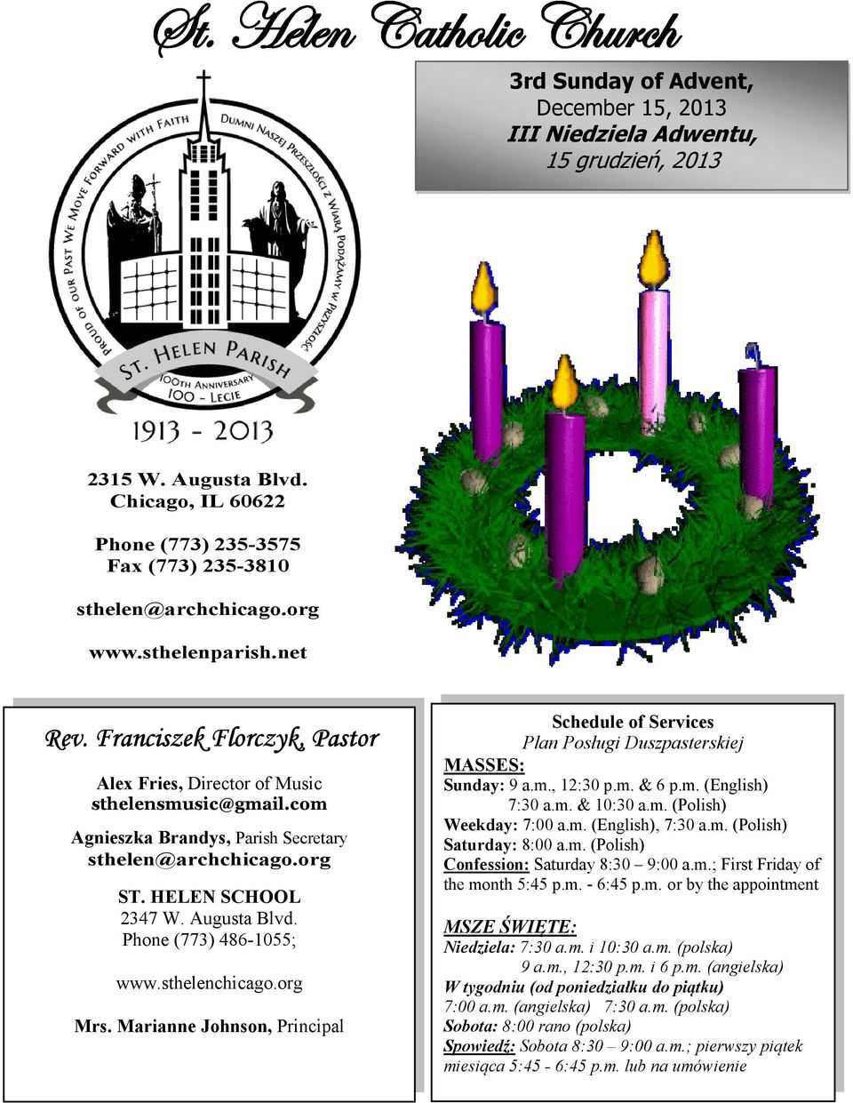 Augusta Blvd. Phone (773) 486-1055; www.sthelenchicago.org Mrs. Marianne Johnson, Principal Schedule of Services Plan Posługi Duszpasterskiej MASSES: Sunday: 9 a.m., 12:30 p.m. & 6 p.m. (English) 7:30 a.