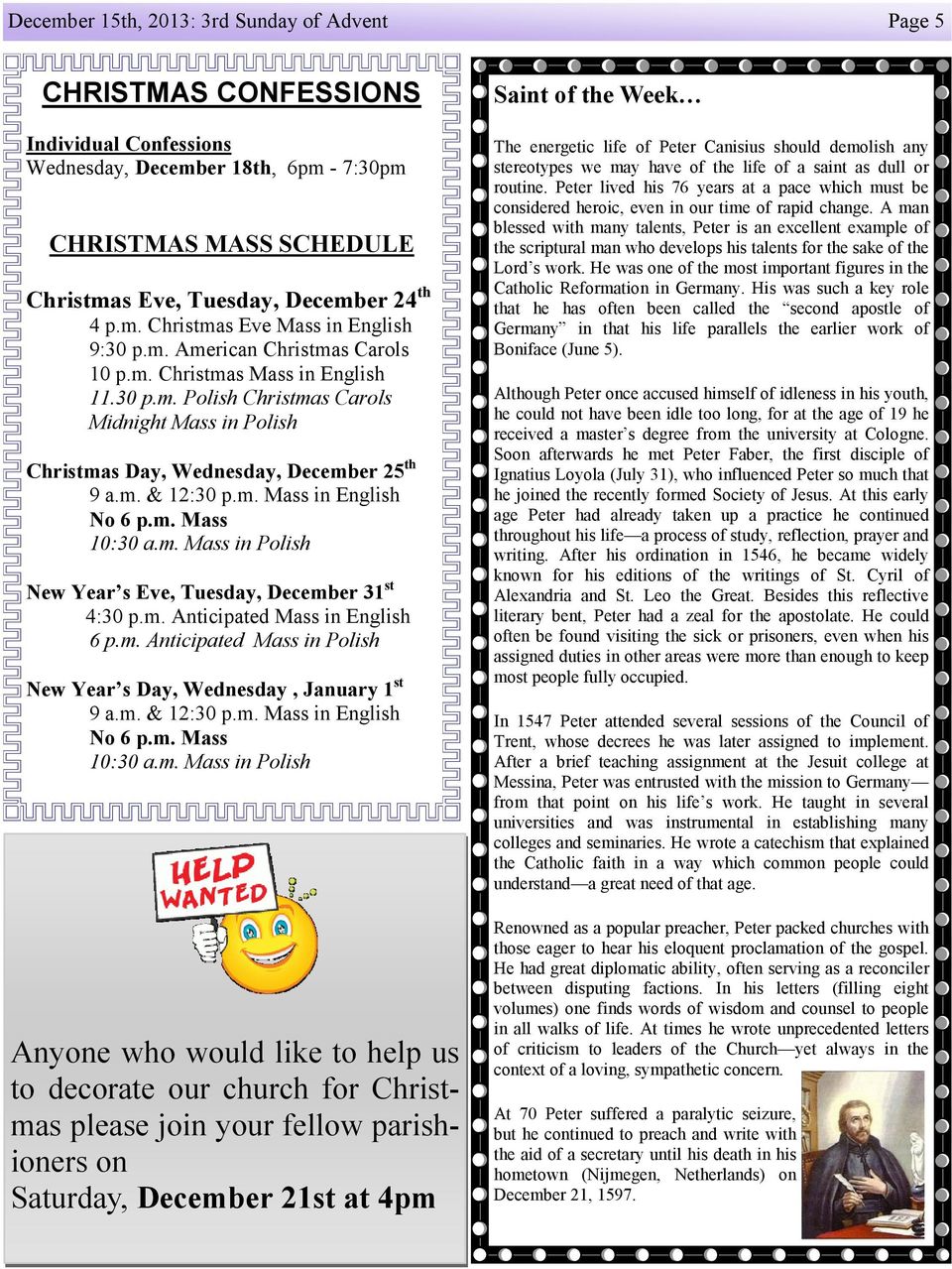 m. & 12:30 p.m. Mass in English No 6 p.m. Mass 10:30 a.m. Mass in Polish New Year s Eve, Tuesday, December 31 st 4:30 p.m. Anticipated Mass in English 6 p.m. Anticipated Mass in Polish New Year s Day, Wednesday, January 1 st 9 a.