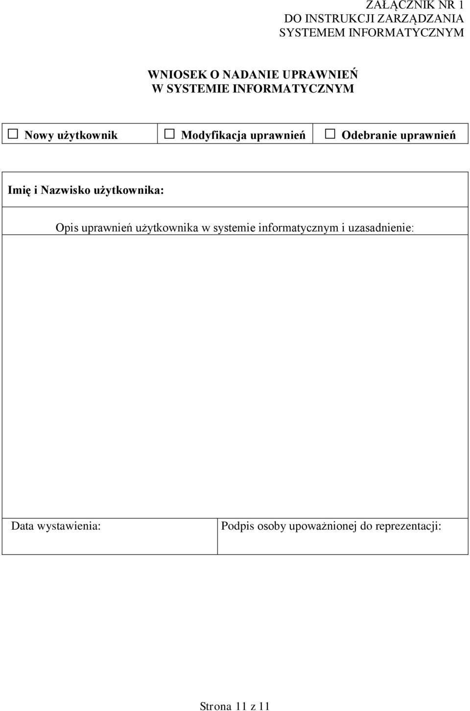 uprawnień Imię i Nazwisko użytkownika: Opis uprawnień użytkownika w systemie