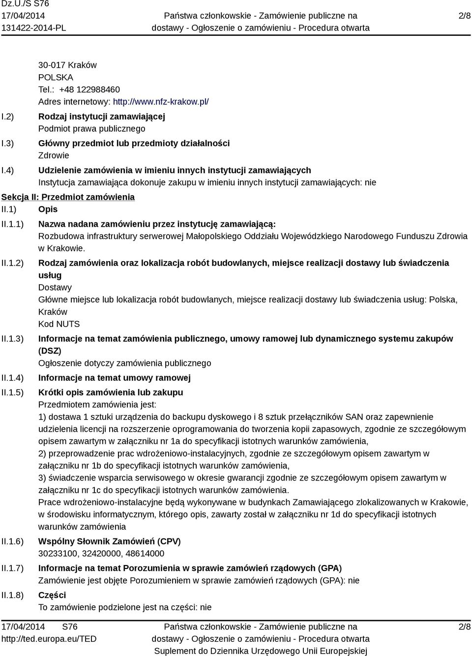 zamawiająca dokonuje zakupu w imieniu innych instytucji zamawiających: nie Sekcja II: Przedmiot zamówienia II.1)