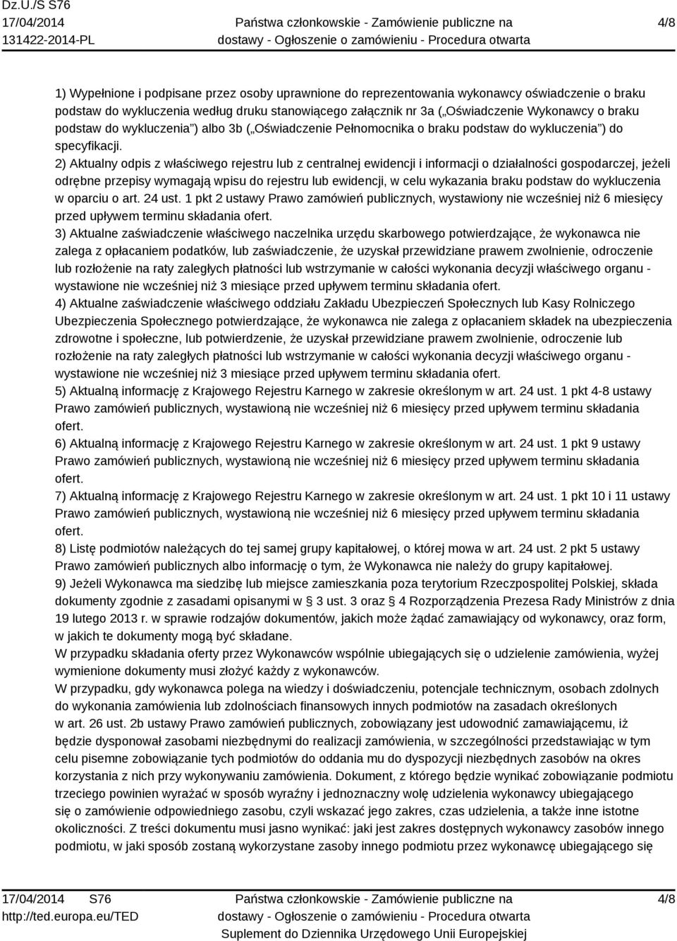 2) Aktualny odpis z właściwego rejestru lub z centralnej ewidencji i informacji o działalności gospodarczej, jeżeli odrębne przepisy wymagają wpisu do rejestru lub ewidencji, w celu wykazania braku