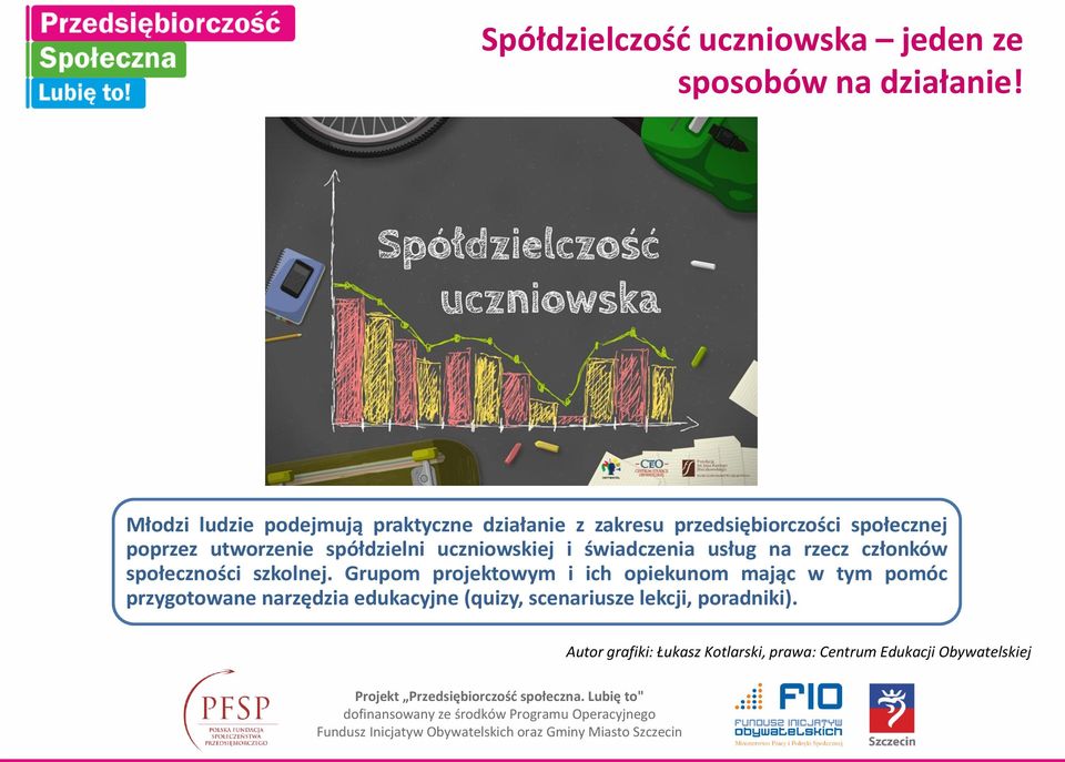 spółdzielni uczniowskiej i świadczenia usług na rzecz członków społeczności szkolnej.