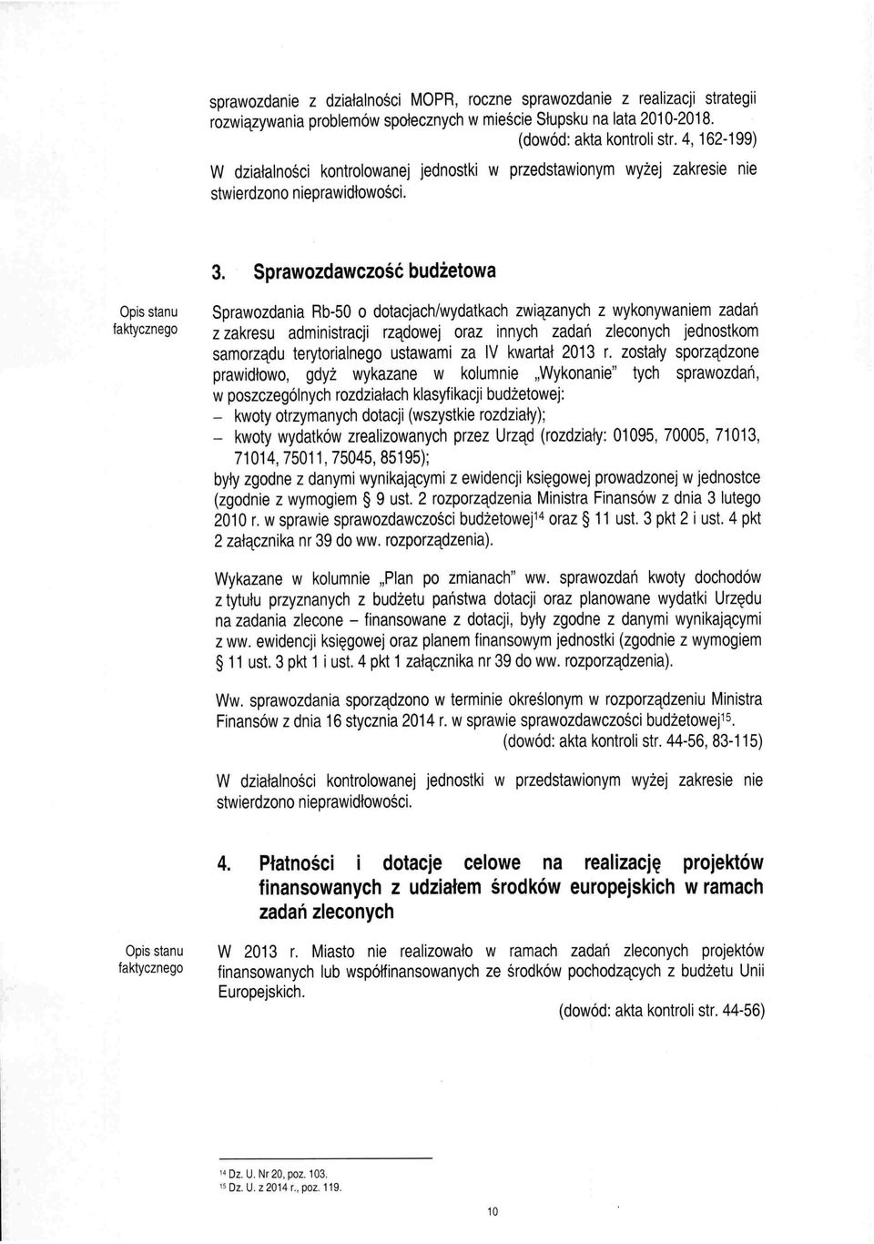 Sprawozdawczość budżetowa Opis stanu faktycznego Sprawozdania Rb-50 o dotacjach/wydatkach związanych z wykonywaniem zadań z zakresu administracji rządowej oraz innych zadań zleconych jednostkom