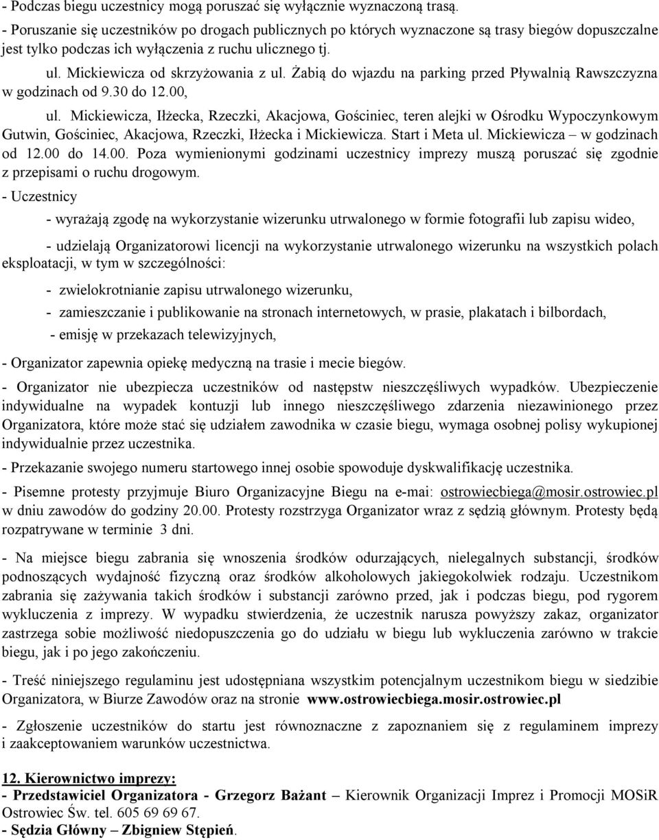 Żabią do wjazdu na parking przed Pływalnią Rawszczyzna w godzinach od 9.30 do 12.00, ul.