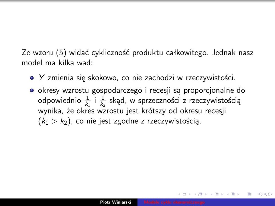 okresy wzrostu gospodarczego i recesji są proporcjonalne do odpowiednio 1 1 k 1 i k 2 skąd, w