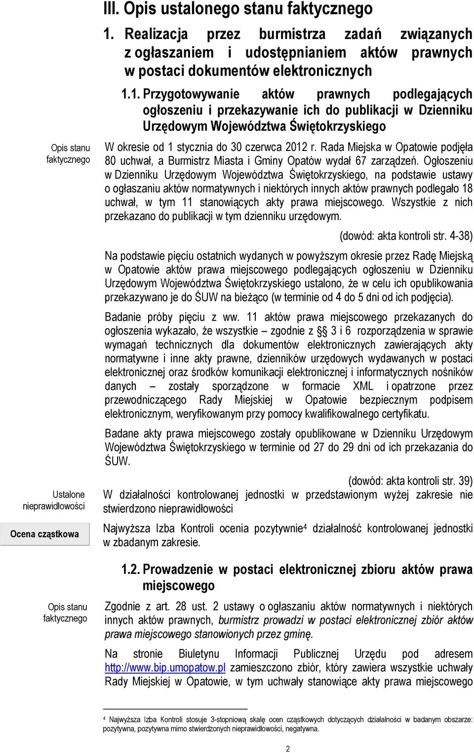 1. Przygotowywanie aktów prawnych podlegających ogłoszeniu i przekazywanie ich do publikacji w Dzienniku Urzędowym Województwa Świętokrzyskiego W okresie od 1 stycznia do 30 czerwca 2012 r.