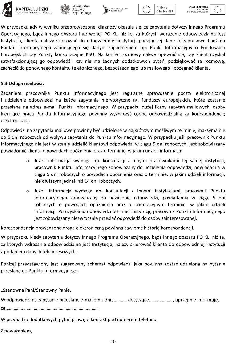 Punkt Informacyjny o Funduszach Europejskich czy Punkty konsultacyjne KSU.