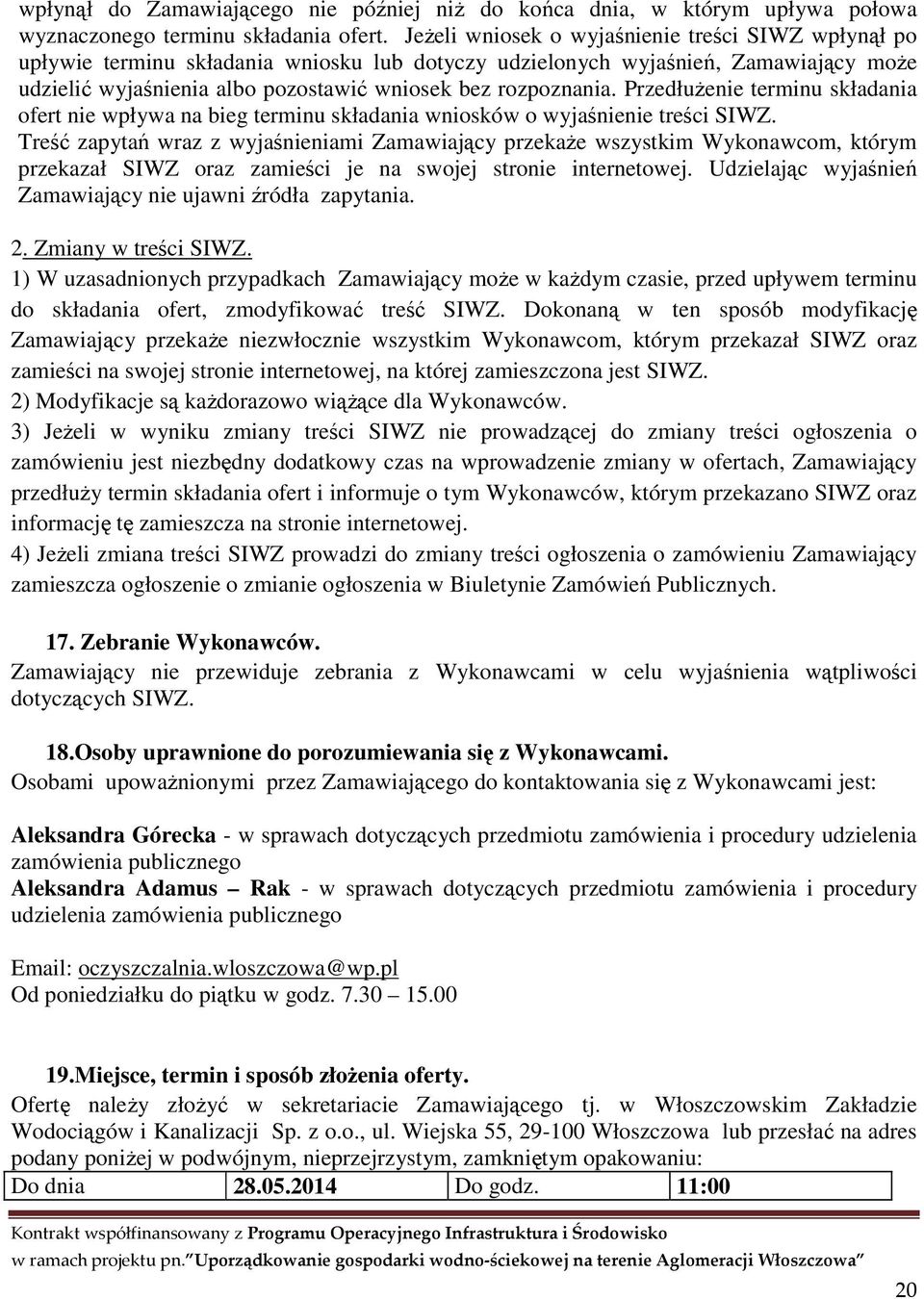 Przedłużenie terminu składania ofert nie wpływa na bieg terminu składania wniosków o wyjaśnienie treści SIWZ.