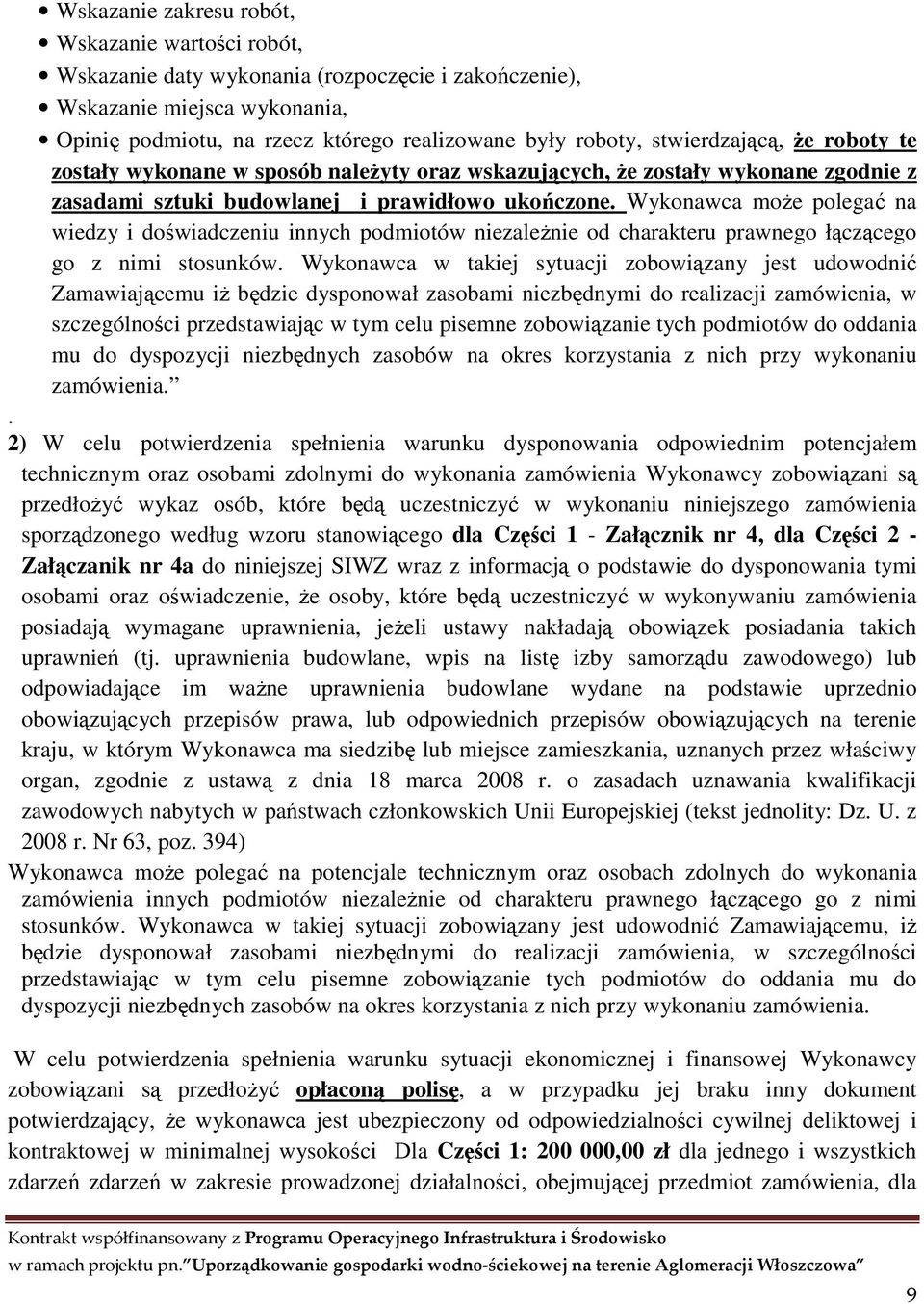 Wykonawca może polegać na wiedzy i doświadczeniu innych podmiotów niezależnie od charakteru prawnego łączącego go z nimi stosunków.