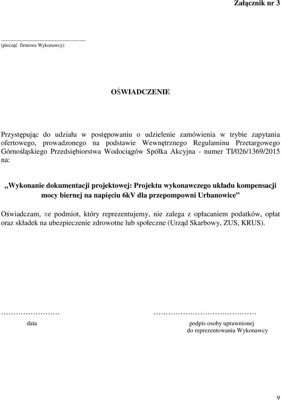 Wewnętrznego Regulaminu Przetargowego Górnośląskiego Przedsiębiorstwa Wodociągów Spółka Akcyjna - numer TI/026/1369/2015 na: Wykonanie dokumentacji projektowej: