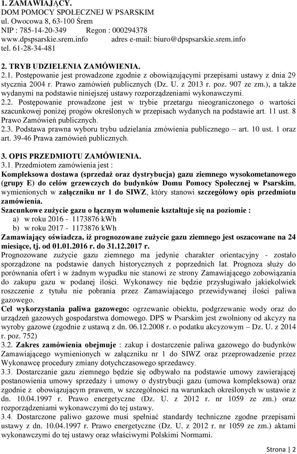 907 ze zm.), a także wydanymi na podstawie niniejszej ustawy rozporządzeniami wykonawczymi. 2.