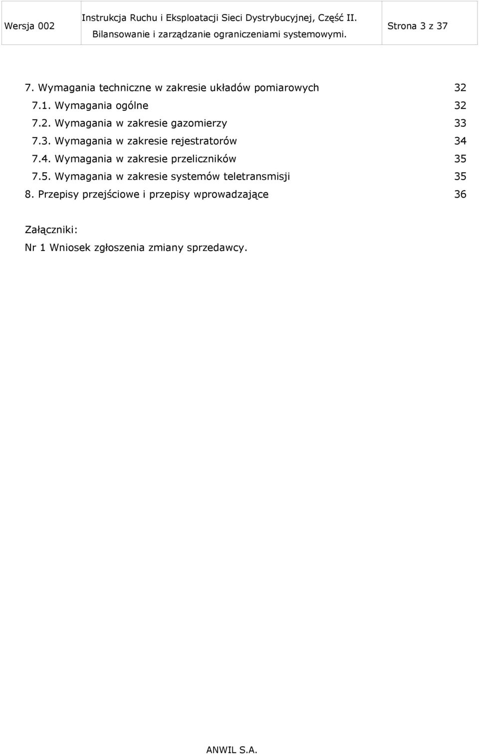 4. Wymagania w zakresie przeliczników 35 7.5. Wymagania w zakresie systemów teletransmisji 35 8.