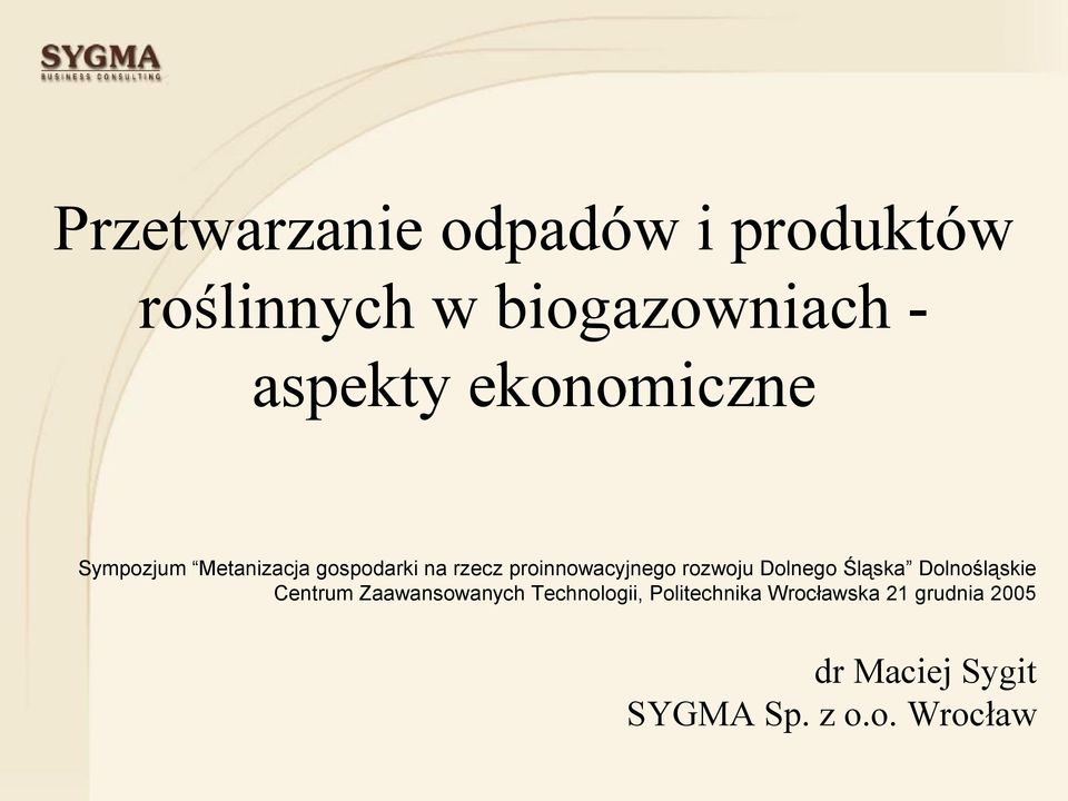 rozwoju Dolnego Śląska Dolnośląskie Centrum Zaawansowanych Technologii,