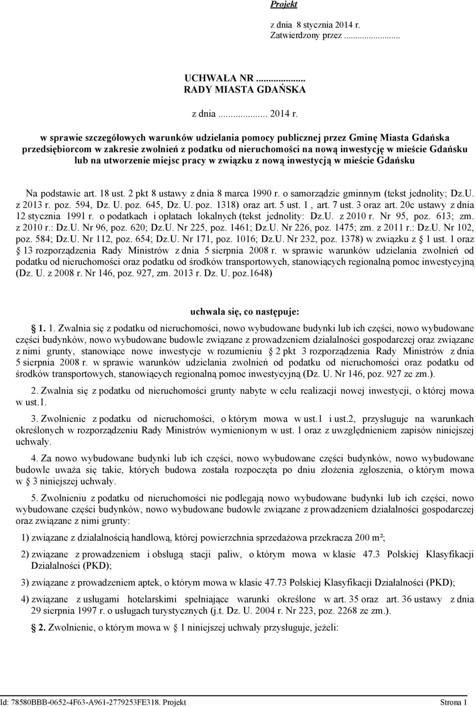 w sprawie szczegółowych warunków udzielania pomocy publicznej przez Gminę Miasta Gdańska przedsiębiorcom w zakresie zwolnień z podatku od nieruchomości na nową inwestycję w mieście Gdańsku lub na