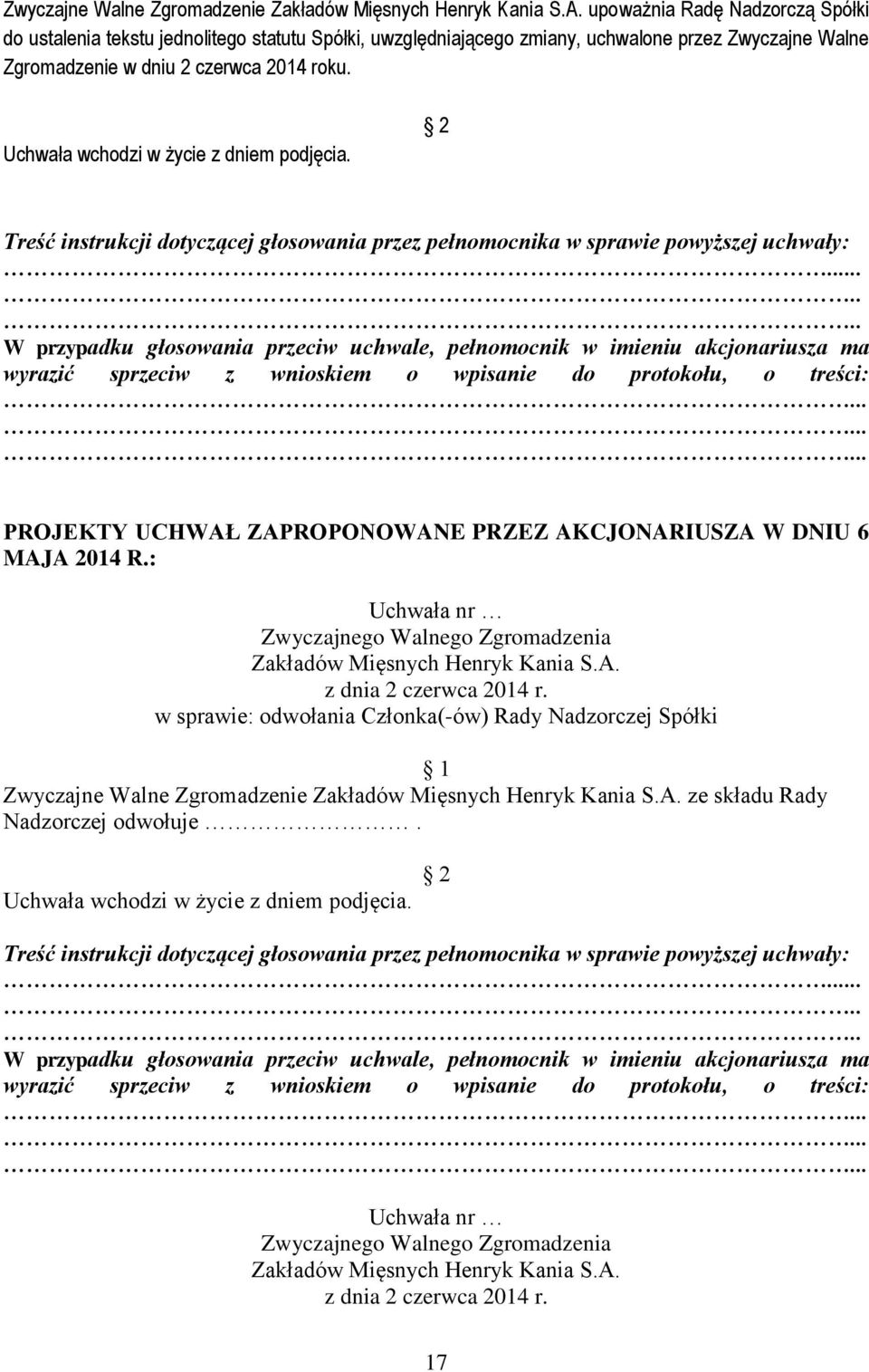 PROJEKTY UCHWAŁ ZAPROPONOWANE PRZEZ AKCJONARIUSZA W DNIU 6 MAJA 2014 R.: Uchwała nr z dnia 2 czerwca 2014 r.