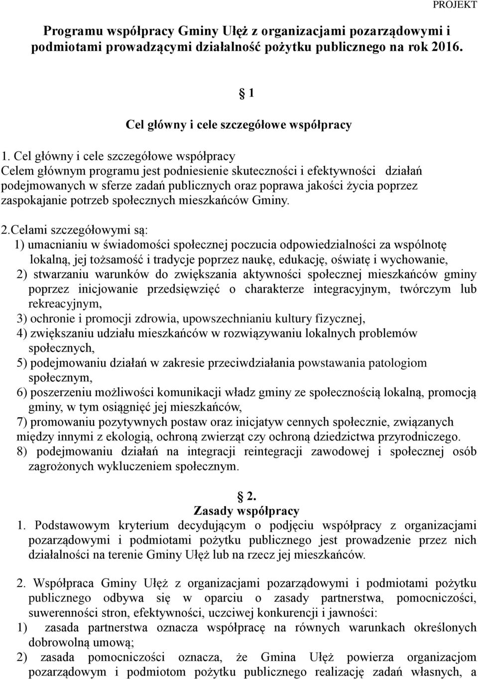 zaspokajanie potrzeb społecznych mieszkańców Gminy. 2.