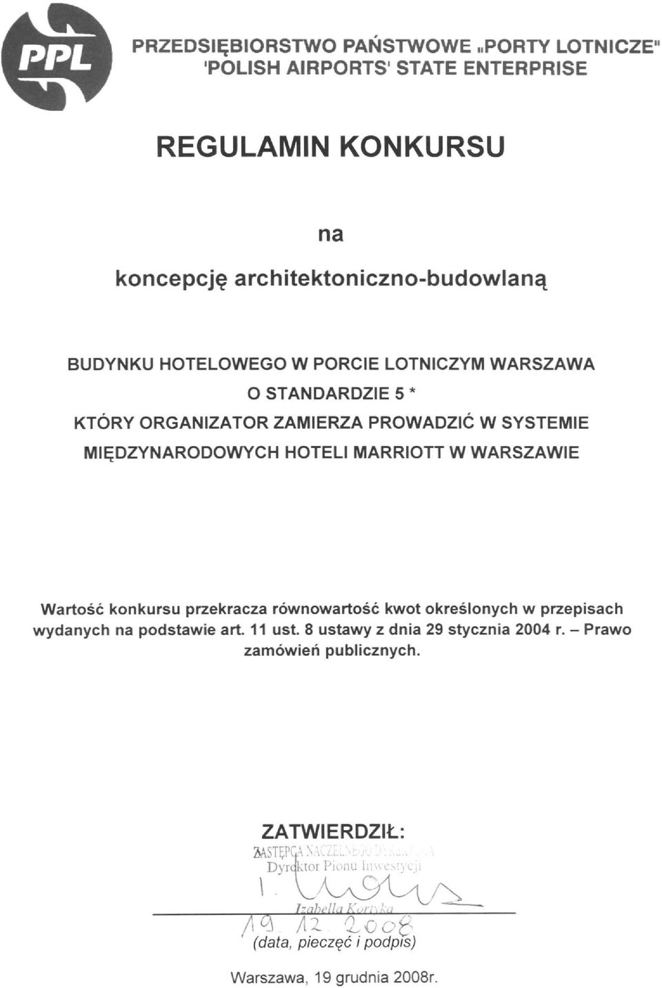 MARRIOTT W WARSZAWIE Wartosc konkursu przekracza rownowartosc kwot okreslonych w przepisach wydanych na podstawie art. 11 ust.