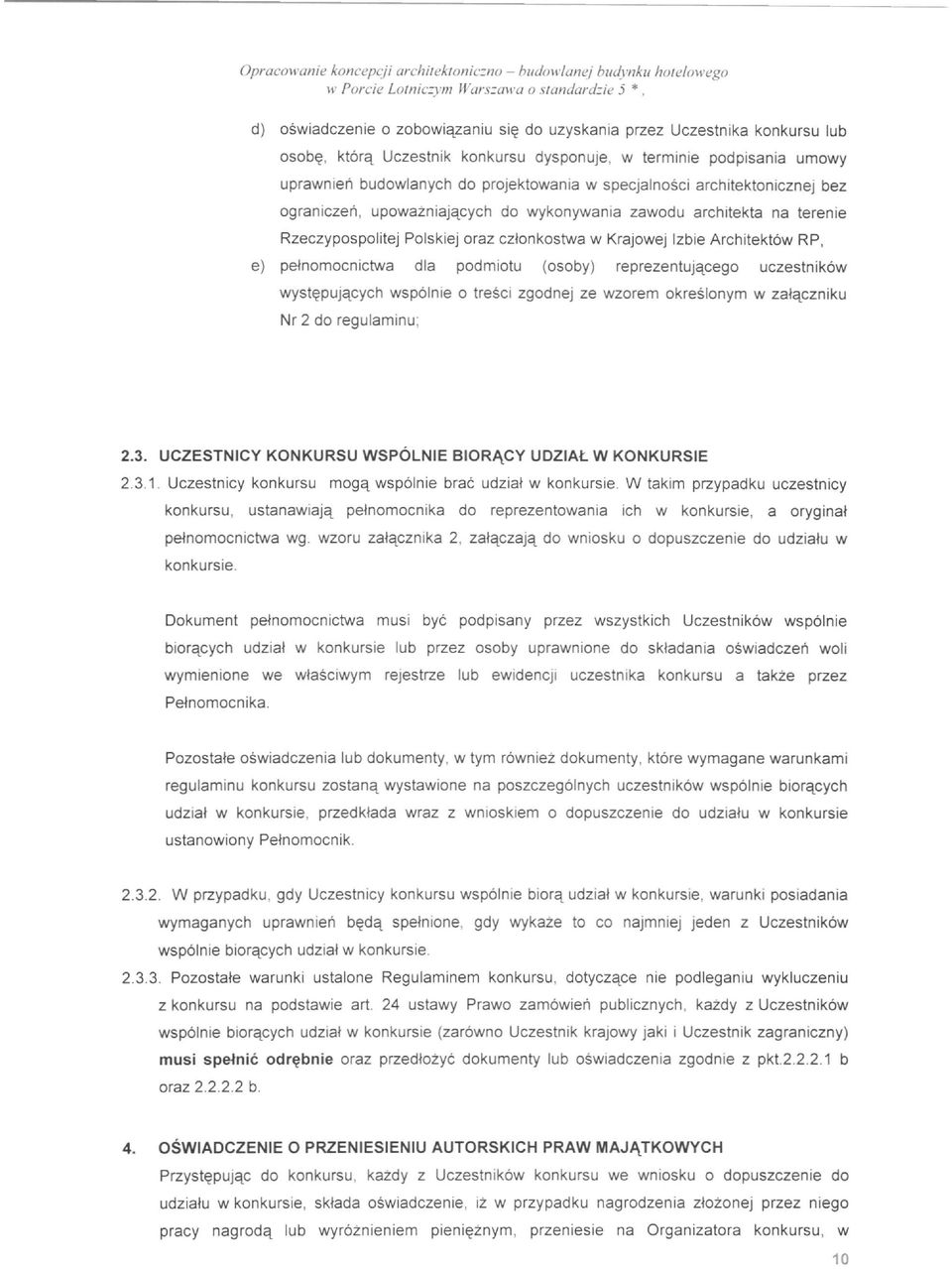 specjalnosci architektonicznej bez ograniczeri, upowatniajqcych do wykonywania zawodu architekta na terenie Rzeczypospolitej Polskiej oraz czlonkostwa w Krajowej Izbie Architekt6w RP, e)