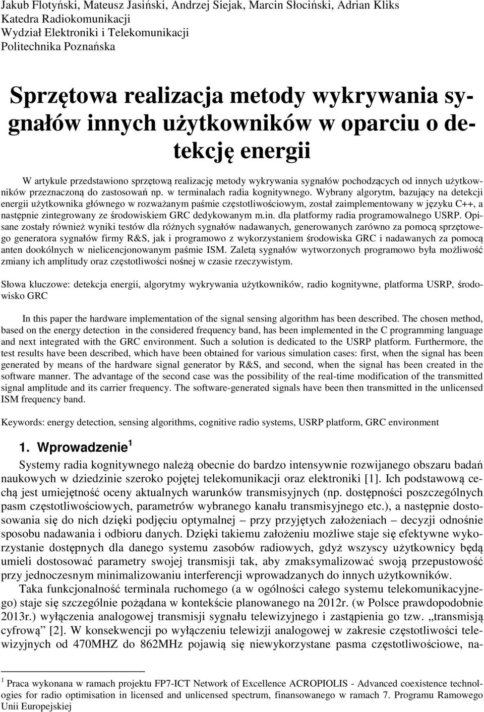 zastosowań np. w terminalach radia kognitywnego.