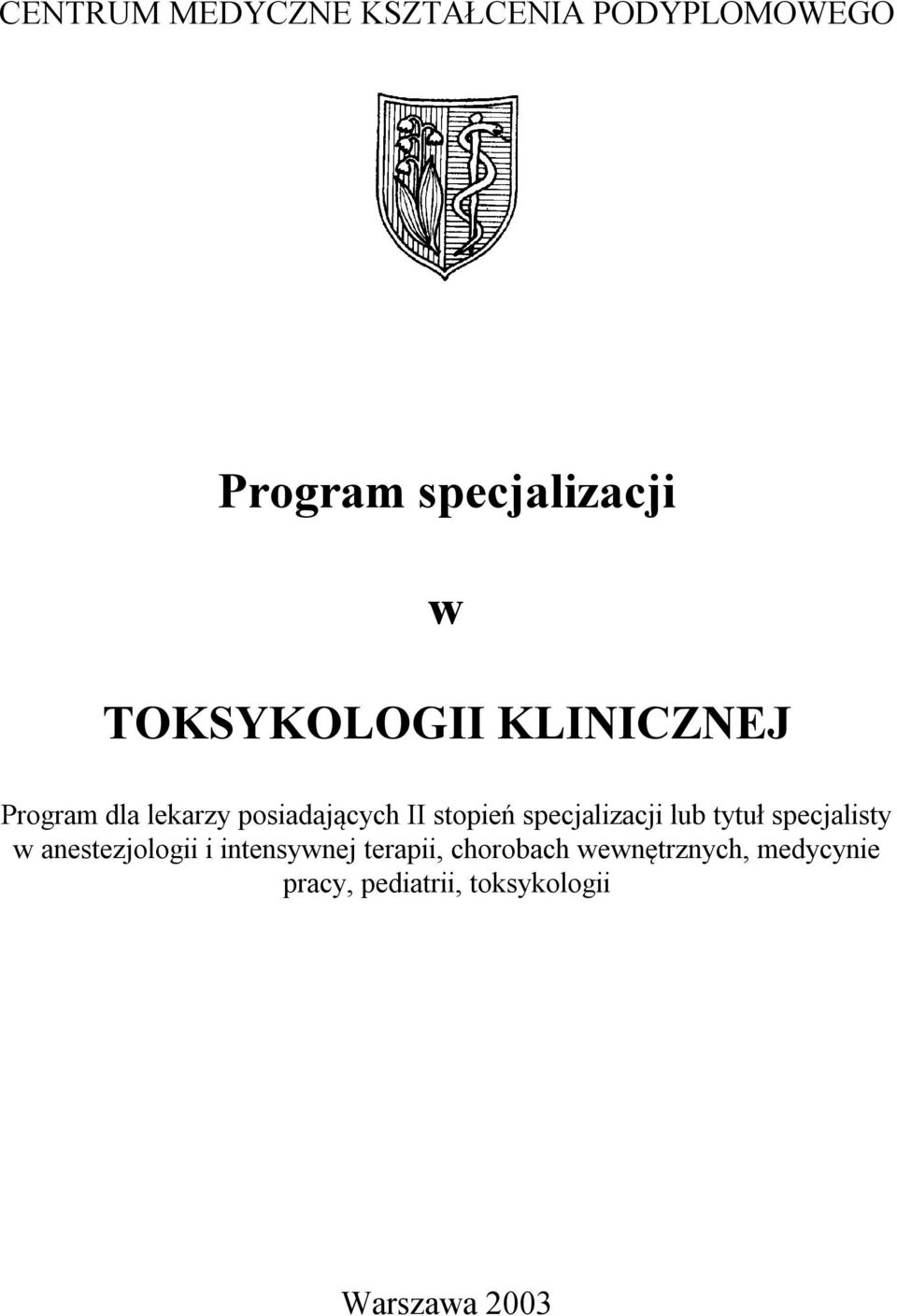 specjalizacji lub tytuł specjalisty w anestezjologii i intensywnej