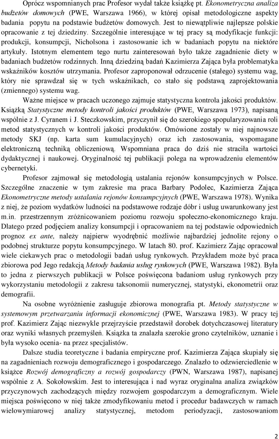 Jest to niewątpliwie najlepsze polskie opracowanie z tej dziedziny.