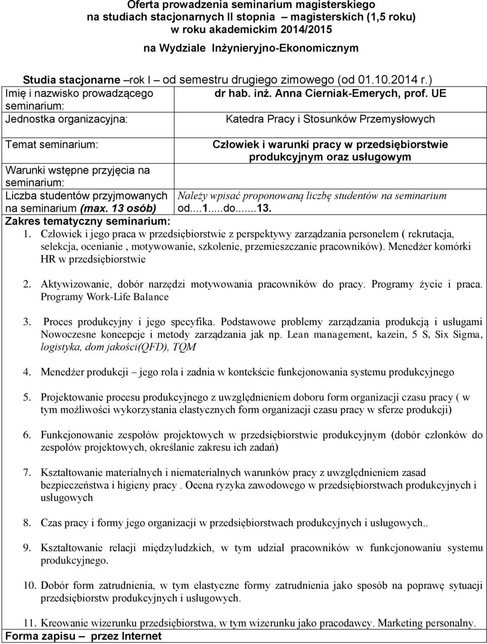 praca w przedsiębiorstwie z perspektywy zarządzania personelem ( rekrutacja, selekcja, ocenianie, motywowanie, szkolenie, przemieszczanie pracowników) Menedżer komórki HR w przedsiębiorstwie 2
