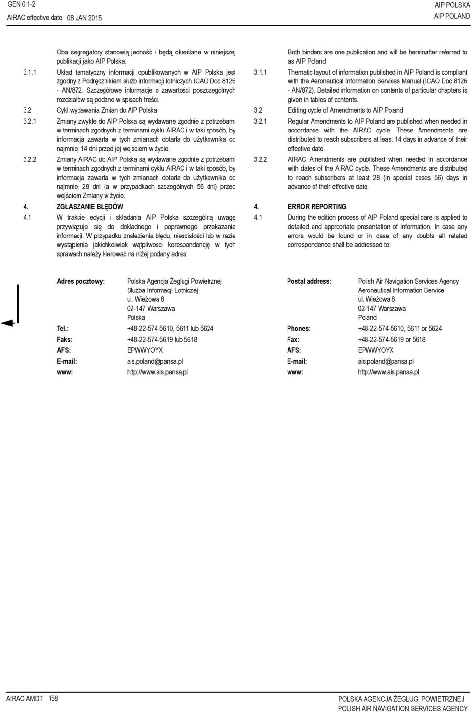 1 Thematic layout of information published in AIP Poland is compliant with the Aeronautical Information Services Manual (ICAO Doc 8126 - AN/872).