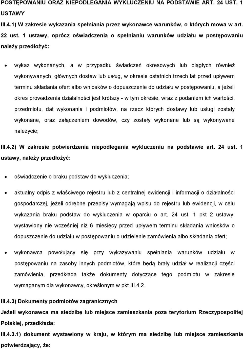 lub usług, w okresie ostatnich trzech lat przed upływem terminu składania ofert albo wniosków o dopuszczenie do udziału w postępowaniu, a jeżeli okres prowadzenia działalności jest krótszy - w tym