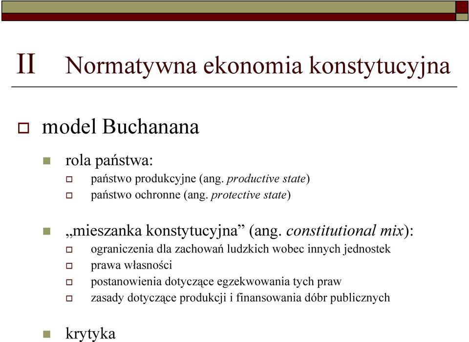 constitutional mix): krytyka ograniczenia dla zachowań ludzkich wobec innych jednostek prawa