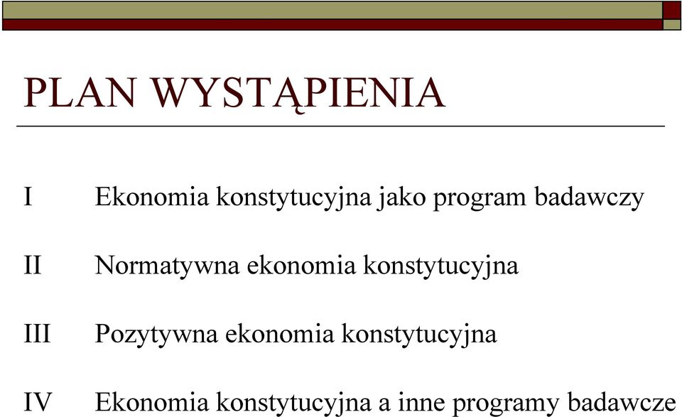 ekonomia konstytucyjna Pozytywna ekonomia