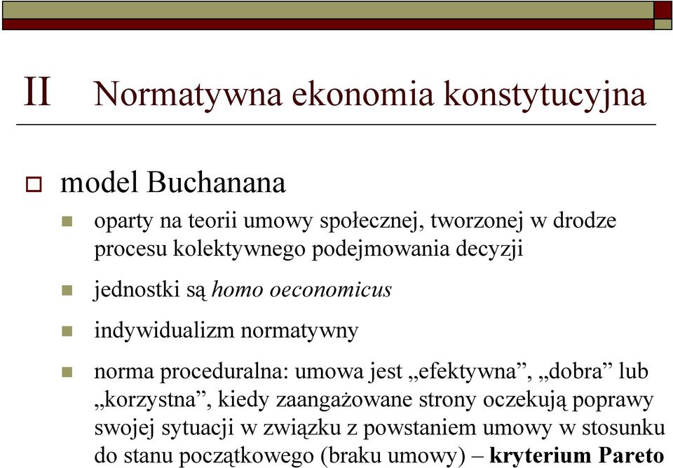 norma proceduralna: umowa jest efektywna, dobra lub korzystna, kiedy zaangażowane strony oczekują