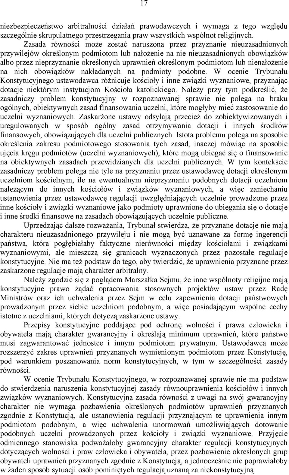 uprawnień określonym podmiotom lub nienałożenie na nich obowiązków nakładanych na podmioty podobne.