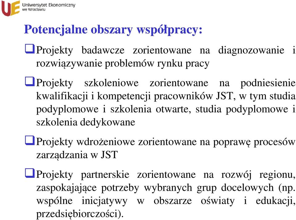 podyplomowe i szkolenia dedykowane Projekty wdrożeniowe zorientowane na poprawę procesów zarządzania w JST Projekty partnerskie