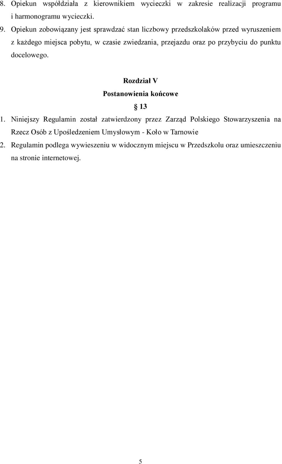 po przybyciu do punktu docelowego. Rozdział V Postanowienia końcowe 13 1.