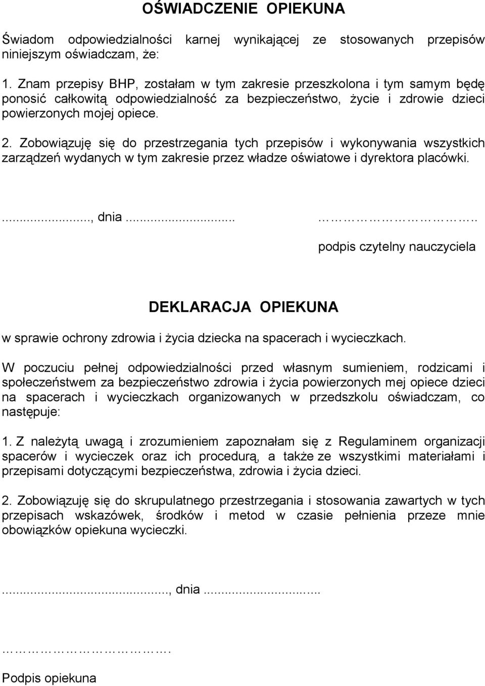 Zobowiązuję się do przestrzegania tych przepisów i wykonywania wszystkich zarządzeń wydanych w tym zakresie przez władze oświatowe i dyrektora placówki...., dnia.