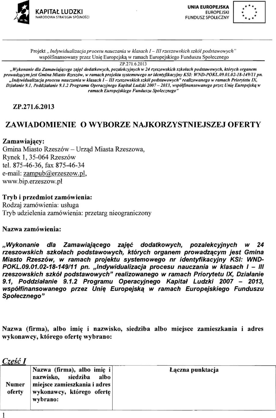 2013 H Wykonanie dla Zamawiajqcego zajfc dodatkowych, pozaiekcyjnych w 24 rzeszowskich szkolach podstawowych, ktorych organem prowadzt{cymjest Gmina Miasto Rzeszow, }II ramach projektu systemowego nr