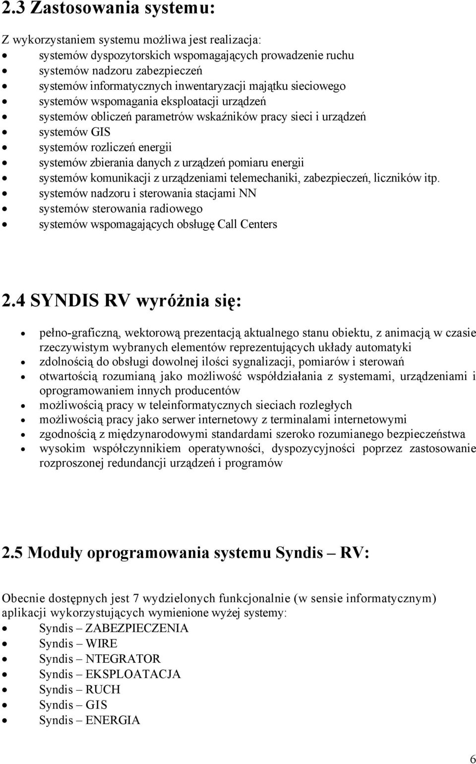 danych z urządzeń pomiaru energii systemów komunikacji z urządzeniami telemechaniki, zabezpieczeń, liczników itp.