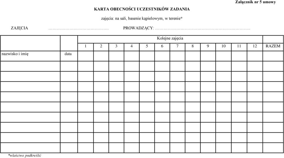 terenie* ZAJĘCIA. PROWADZĄCY:.