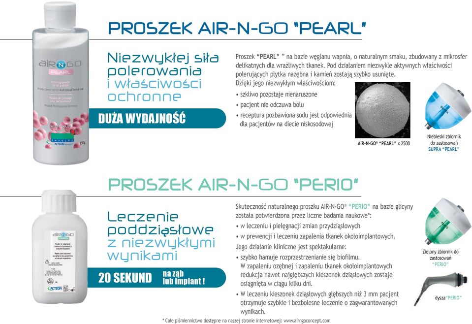 Dziękijegoniezwykłymwłaściwościom: szkliwopozostajenienaruszone pacjentnieodczuwabólu recepturapozbawionasodujestodpowiednia dlapacjentównadiecieniskosodowej AIR-N-GO PEARL x2500 Niebieskizbiornik