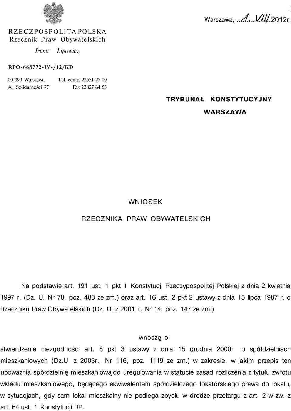 (Dz. U. Nr 78, poz. 483 ze zm.) oraz art. 16 ust. 2 pkt 2 ustawy z dnia 15 lipca 1987 r. o Rzeczniku Praw Obywatelskich (Dz. U. z 2001 r. Nr 14, poz. 147 ze zm.