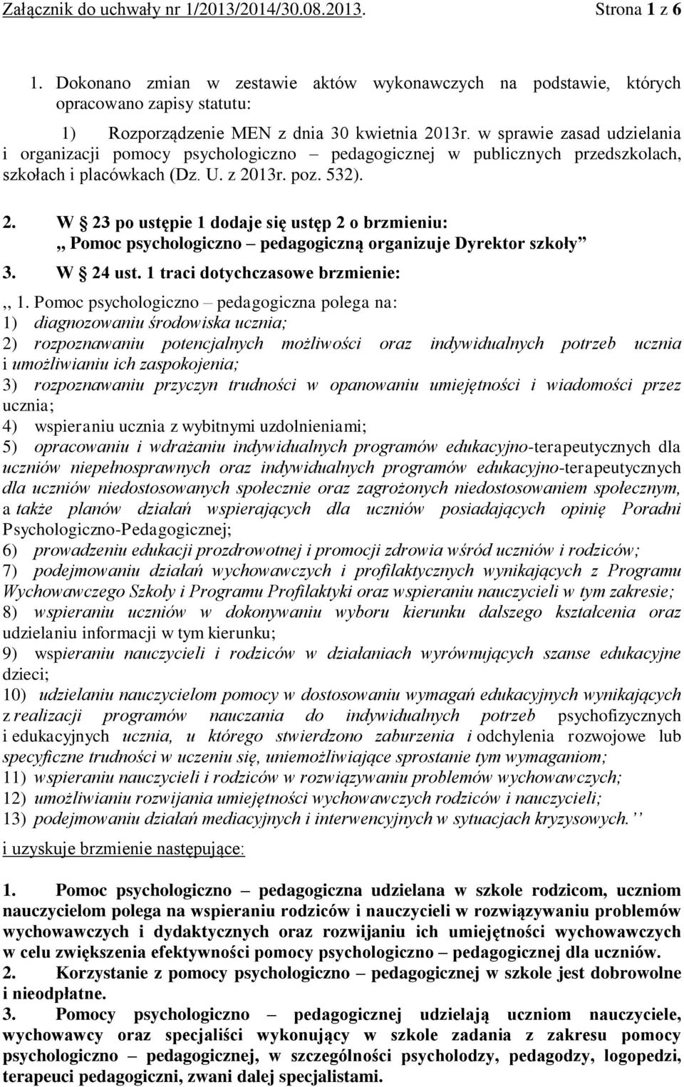 w sprawie zasad udzielania i organizacji pomocy psychologiczno pedagogicznej w publicznych przedszkolach, szkołach i placówkach (Dz. U. z 20