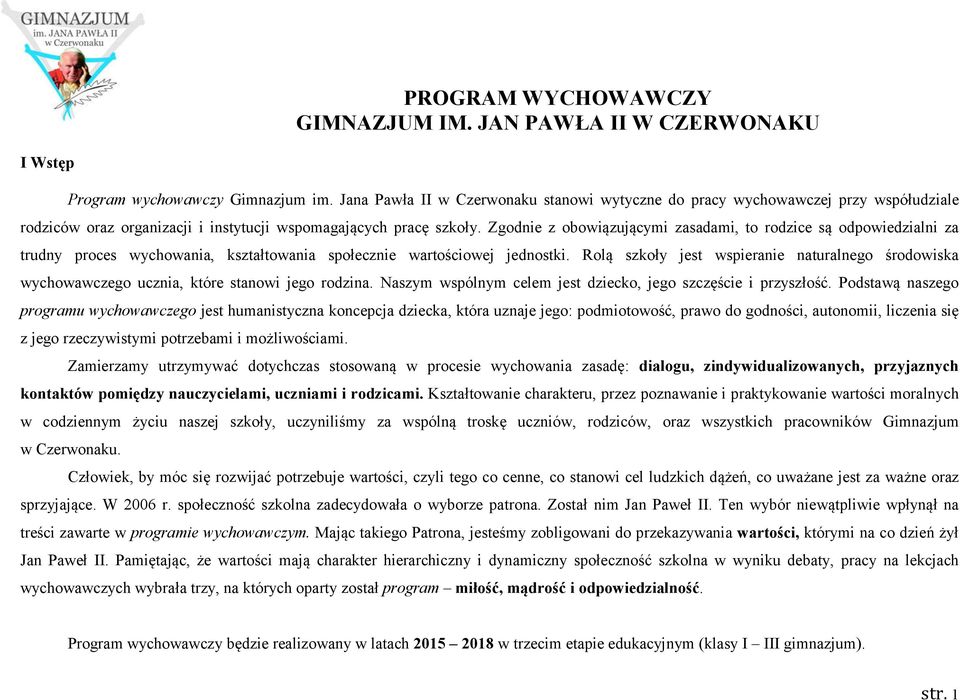 Zgodnie z obowiązującymi zasadami, to rodzice są odpowiedzialni za trudny proces wychowania, kształtowania społecznie wartościowej jednostki.