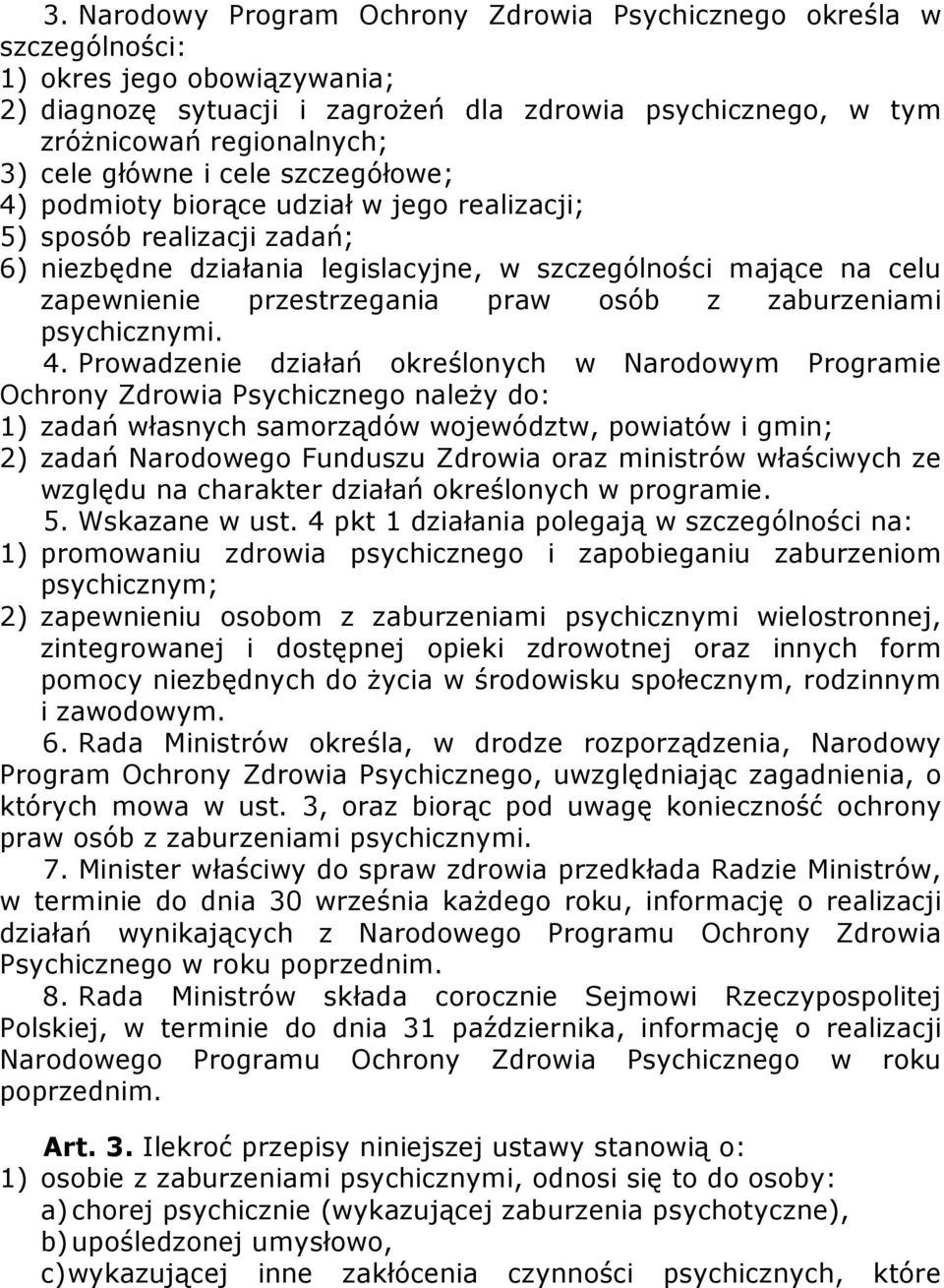 przestrzegania praw osób z zaburzeniami psychicznymi. 4.