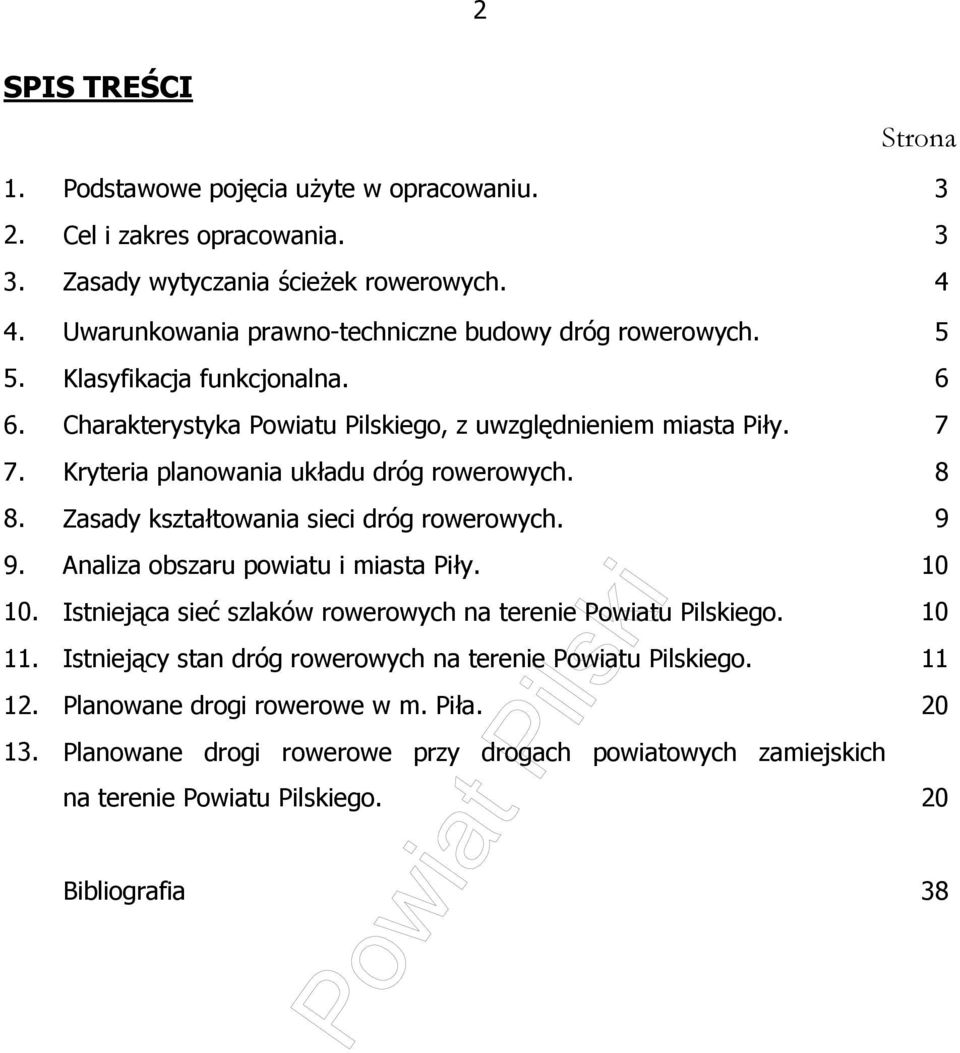 Kryteria planowania układu dróg rowerowych. 8 8. Zasady kształtowania sieci dróg rowerowych. 9 9. Analiza obszaru powiatu i miasta Piły. 10 10.