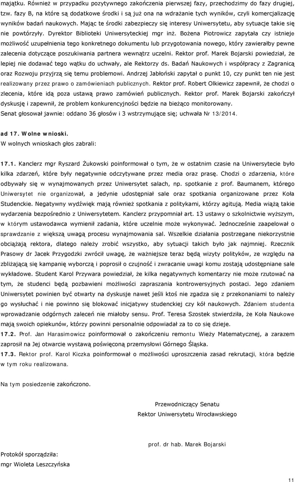 Mając te środki zabezpieczy się interesy Uniwersytetu, aby sytuacje takie się nie powtórzyły. Dyrektor Biblioteki Uniwersyteckiej mgr inż.