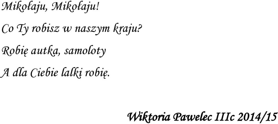 Robię autka, samoloty A dla