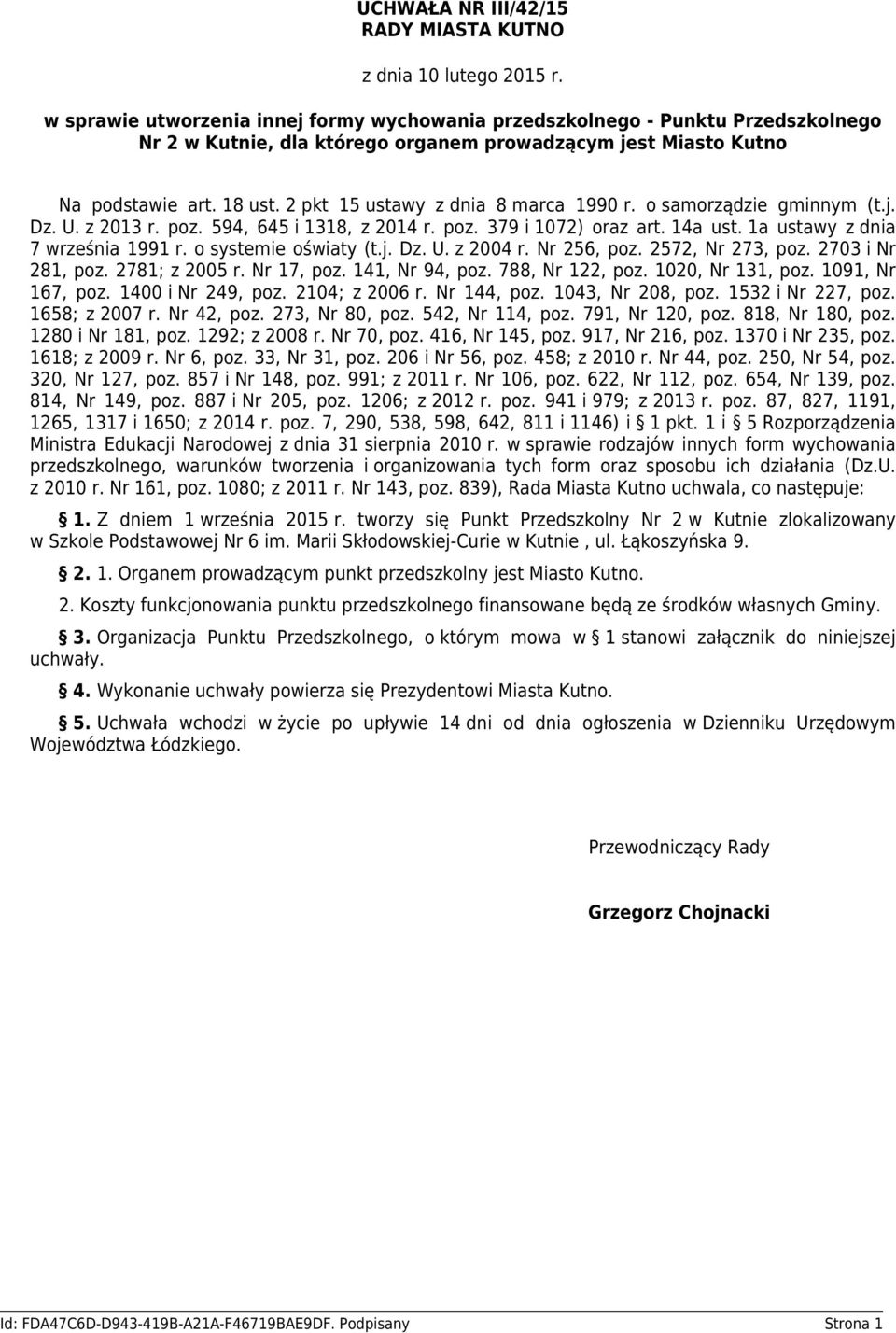 2 pkt 15 ustawy z dnia 8 marca 1990 r. o samorządzie gminnym (t.j. Dz. U. z 2013 r. poz. 594, 645 i 1318, z 2014 r. poz. 379 i 1072) oraz art. 14a ust. 1a ustawy z dnia 7 września 1991 r.