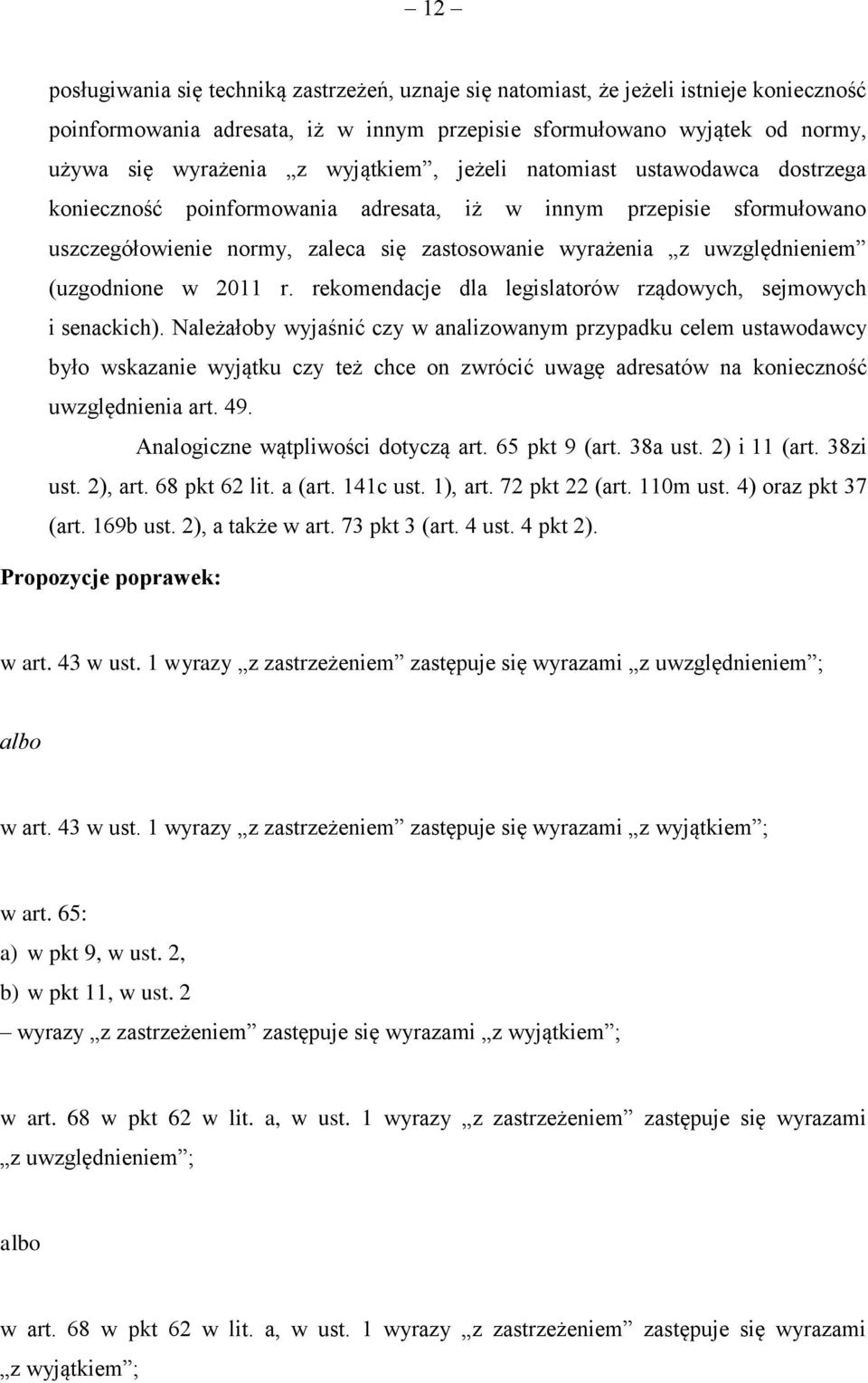 (uzgodnione w 2011 r. rekomendacje dla legislatorów rządowych, sejmowych i senackich).