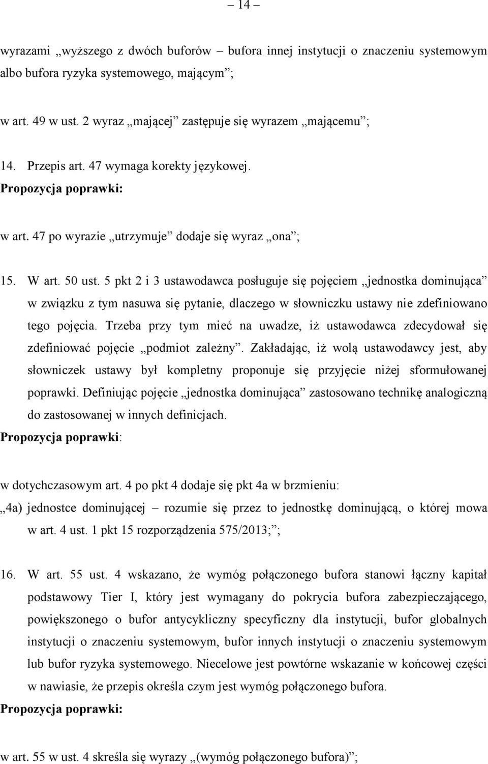 5 pkt 2 i 3 ustawodawca posługuje się pojęciem jednostka dominująca w związku z tym nasuwa się pytanie, dlaczego w słowniczku ustawy nie zdefiniowano tego pojęcia.